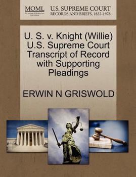 Paperback U. S. V. Knight (Willie) U.S. Supreme Court Transcript of Record with Supporting Pleadings Book