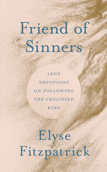 Paperback Friend of Sinners: Lent Devotions on Following the Crucified King Book