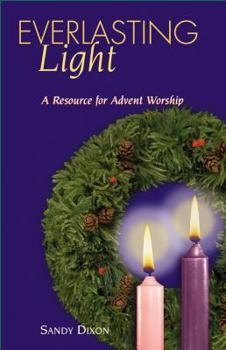 Paperback Everlasting Light: A Resource for Advent Worship Book
