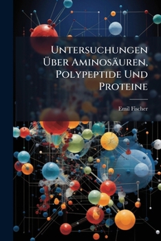 Paperback Untersuchungen Ã&#156;ber Aminosäuren, Polypeptide Und Proteine [German] Book