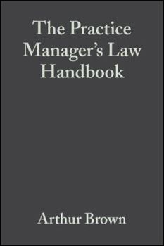 Paperback The Practice Manager's Law Handbook: A Ready Reference to the Law for Managers of Medical General Practices Book