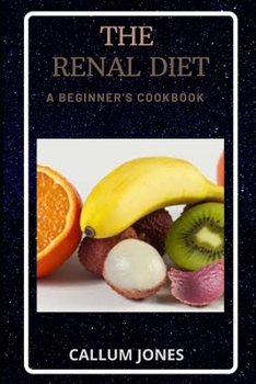 Paperback The Renal Diet: A Beginner's Cookbook Book