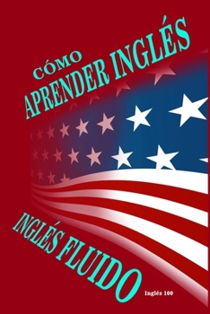 Paperback C?mo Aprender Ingl?s: Ingl?s Fluido - [Spanish] Book