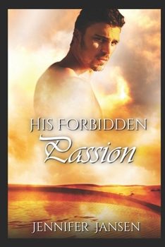 Paperback His Forbidden Passion: Desert Desires Book III Book