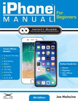 Paperback iPhone Manual for Beginners - The Perfect iPhone Guide for Seniors, Beginners, & First-time iPhone Users Book