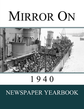 Paperback Mirror On 1940: Newspaper Yearbook containing 120 front pages from 1940 - Unique birthday gift / present idea. Book