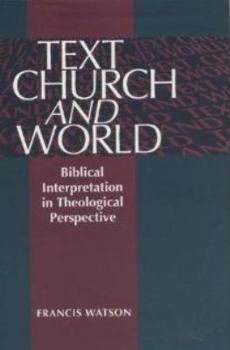 Hardcover Text, Church, and World: Biblical Interpretation in Theological Perspective Book