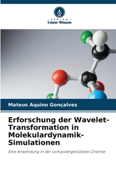 Paperback Erforschung der Wavelet-Transformation in Molekulardynamik-Simulationen [German] Book