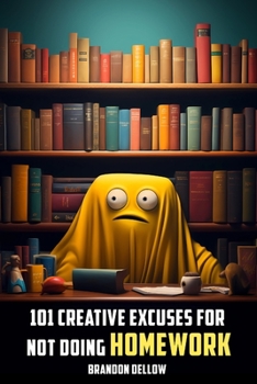 Paperback 101 Creative Excuses For Not Doing Homework Book