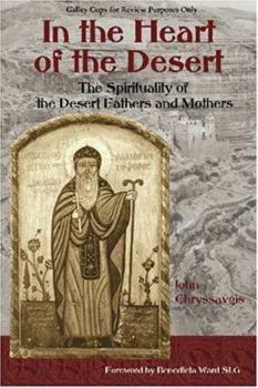Paperback In the Heart of the Desert: The Spirituality of the Desert Fathers and Mothers; With a Translation of Abba Zosimas' Reflections Book