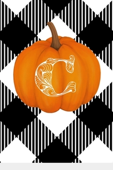 C: Cute Pumpkin Monogram Initial Letter C White Buffalo Plaid Check Personalized Gratitude Journal for Women and Girls