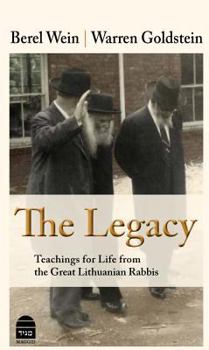 Hardcover The Legacy: Teachings for Life from the Great Lithuanian Rabbis Book