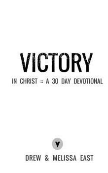 Victory In Christ: A 30 Day Devotional