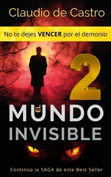 Paperback El Mundo Invisible "2" / No te dejes VENCER por el demonio.: Continúa la SAGA de este Best Seller [Spanish] Book