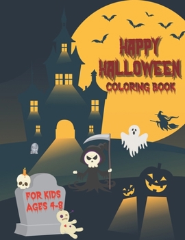 Paperback HAPPY HALLOWEEN - Coloring Book For Kids Ages 4-8: 50 Unique Designs, Vampires, Witches, Haunted Houses, and More Book