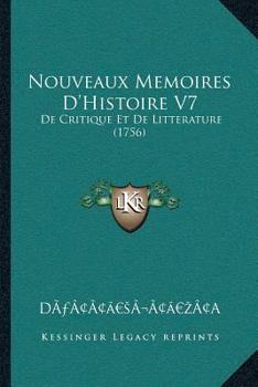 Paperback Nouveaux Memoires D'Histoire V7: De Critique Et De Litterature (1756) [French] Book