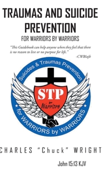 Hardcover Traumas and Suicide Prevention: For Warriors by Warriors Book