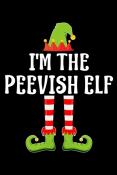 I'M THE PEEVISH ELF: Blank Lined Family Matching Christmas Diary | Best Christmas gift Notebook And Journal | 6x9 Inch 120 Pages White Paper
