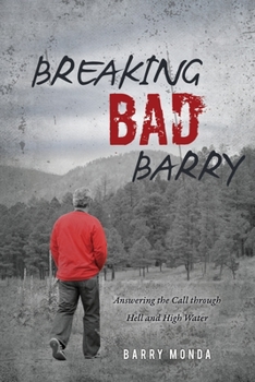 Paperback Breaking Bad Barry: Answering the Call through Hell and High Water Book