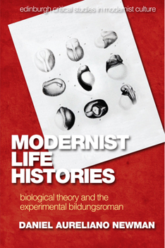 Paperback Modernist Life Histories: Biological Theory and the Experimental Bildungsroman Book