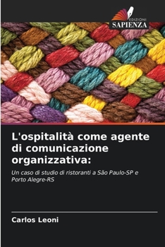 Paperback L'ospitalità come agente di comunicazione organizzativa [Italian] Book