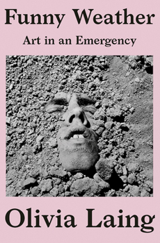 Hardcover Funny Weather: Art in an Emergency Book