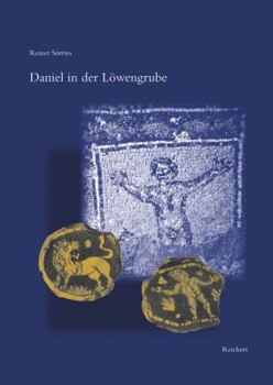 Daniel in Der Lowengrube: Zur Gesetzmassigkeit Fruhchristlicher Ikonographie