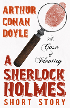 Paperback A Case of Identity - A Sherlock Holmes Short Story;With Original Illustrations by Sidney Paget Book