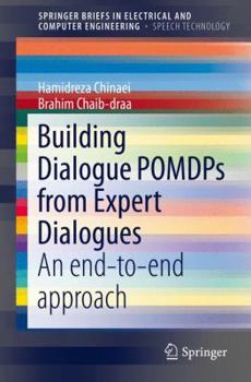 Building Dialogue Pomdps from Expert Dialogues: An End-To-End Approach - Book  of the SpringerBriefs in Speech Technology