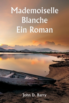 Paperback Mademoiselle Blanche Ein Roman [German] Book