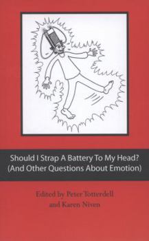 Paperback Should I Strap A Battery To My Head? (And Other Questions About Emotion) Book