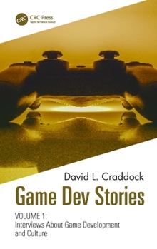 Paperback Game Dev Stories Volume 1: Interviews About Game Development and Culture Book