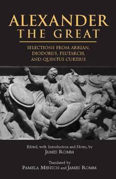 Paperback Alexander the Great: Selections from Arrian, Diodorus, Plutarch, and Quintus Curtius Book