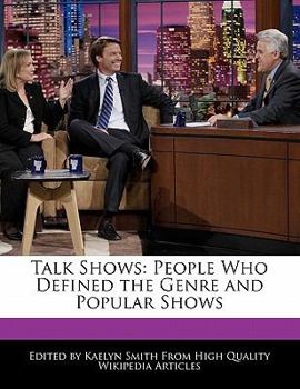 Paperback Talk Shows: People Who Defined the Genre and Popular Shows Book