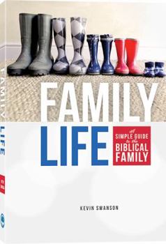 Paperback Family Life: A Simple Guide to the Biblical Family Book