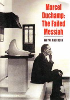 Paperback Marcel Duchamp: The Failed Messiah Book