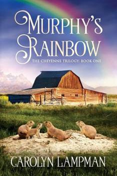 Paperback Murphy's Rainbow: Cheyenne Trilogy Book One Book