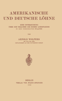 Paperback Amerikanische Und Deutsche Löhne: Eine Untersuchung Über Die Ursachen Des Hohen Lohnstandes in Den Vereinigten Staaten [German] Book