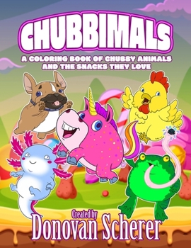 Paperback Chubbimals: A Coloring Book of Chubby Animals and the Snacks They Love Book