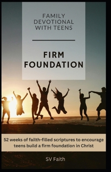 Paperback Firm Foundation: Family Devotional With Teens Book