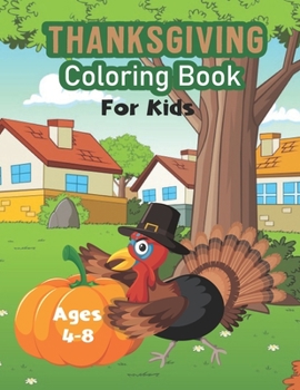 Paperback Thanksgiving Coloring Book for Kids Ages 4-8: Happy Thanksgiving day, Simple & Easy Autumn Coloring Book for Kids with Fall ... Cornucopias, Autumn Le Book