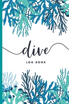 Paperback Scuba Diver Log Book: Track & Record 100 Dives with Detailed Data - Ocean Coral Design Book