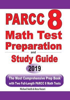 Paperback PARCC 8 Math Test Preparation and study guide: The Most Comprehensive Prep Book with Two Full-Length PARCC Math Tests Book