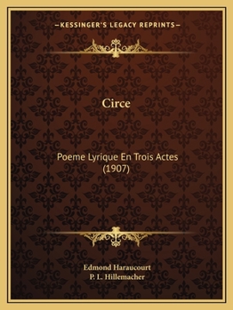 Circe: Poeme Lyrique En Trois Actes (1907)