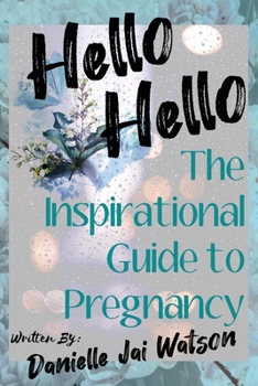 Paperback Hello Hello: The Inspirational Guide to Pregnancy Book
