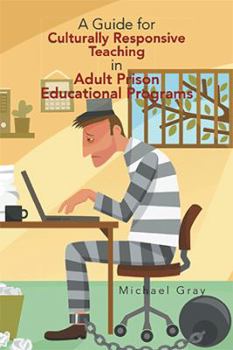 Paperback A Guide for Culturally Responsive Teaching in Adult Prison Educational Programs Book