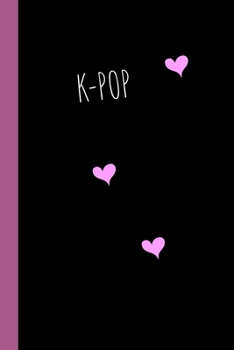 K-POP: Cool Journals for Teen Girls Friend Her, Cute Notebook Organiser Ruled White Paper, 100 pages