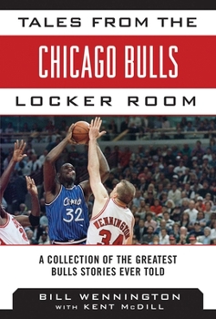 Hardcover Tales from the Chicago Bulls Locker Room: A Collection of the Greatest Bulls Stories Ever Told Book