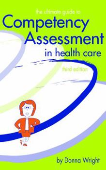 Paperback Ultimate Guide to Competency Assessment in Health Care Book