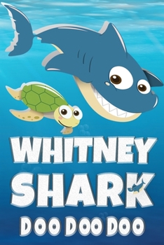 Paperback Whitney: Whitney Shark Doo Doo Doo Notebook Journal For Drawing or Sketching Writing Taking Notes, Custom Gift With The Boys Na Book